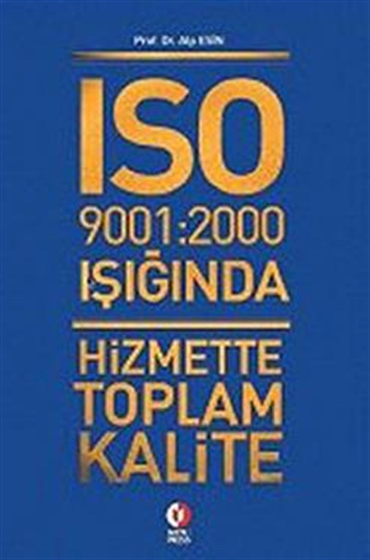 ISO 9001: 2000 Işığında Hizmette Toplam Kalite