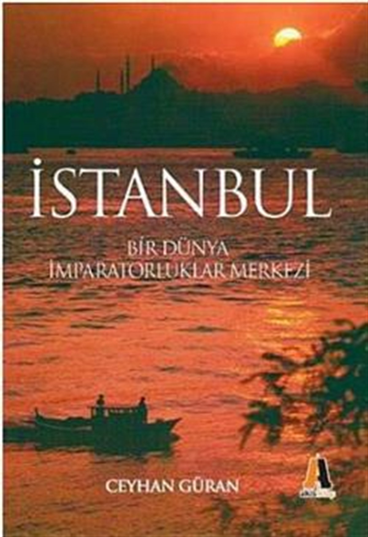 İstanbul Bir Dünya İmparatorlukları Merkezi