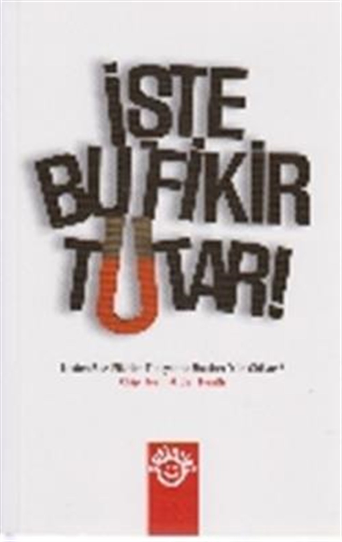 İşte Bu Fikir Tutar!