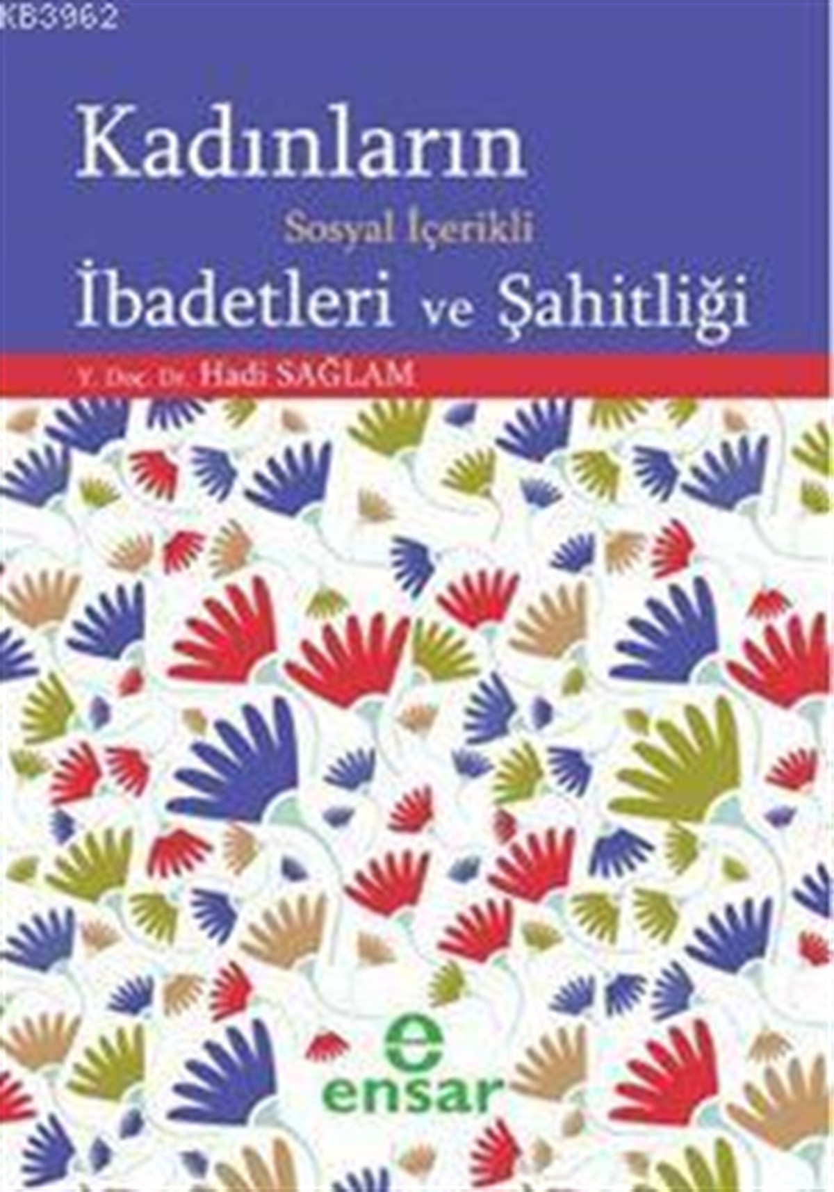 Kadınların Sosyal İçerikli İbadetleri ve Şahitliği