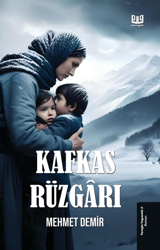 Kafkas Rüzgarı , Mehmet Demir , Vaveyla Yayıncılık , 9786256237261 ,