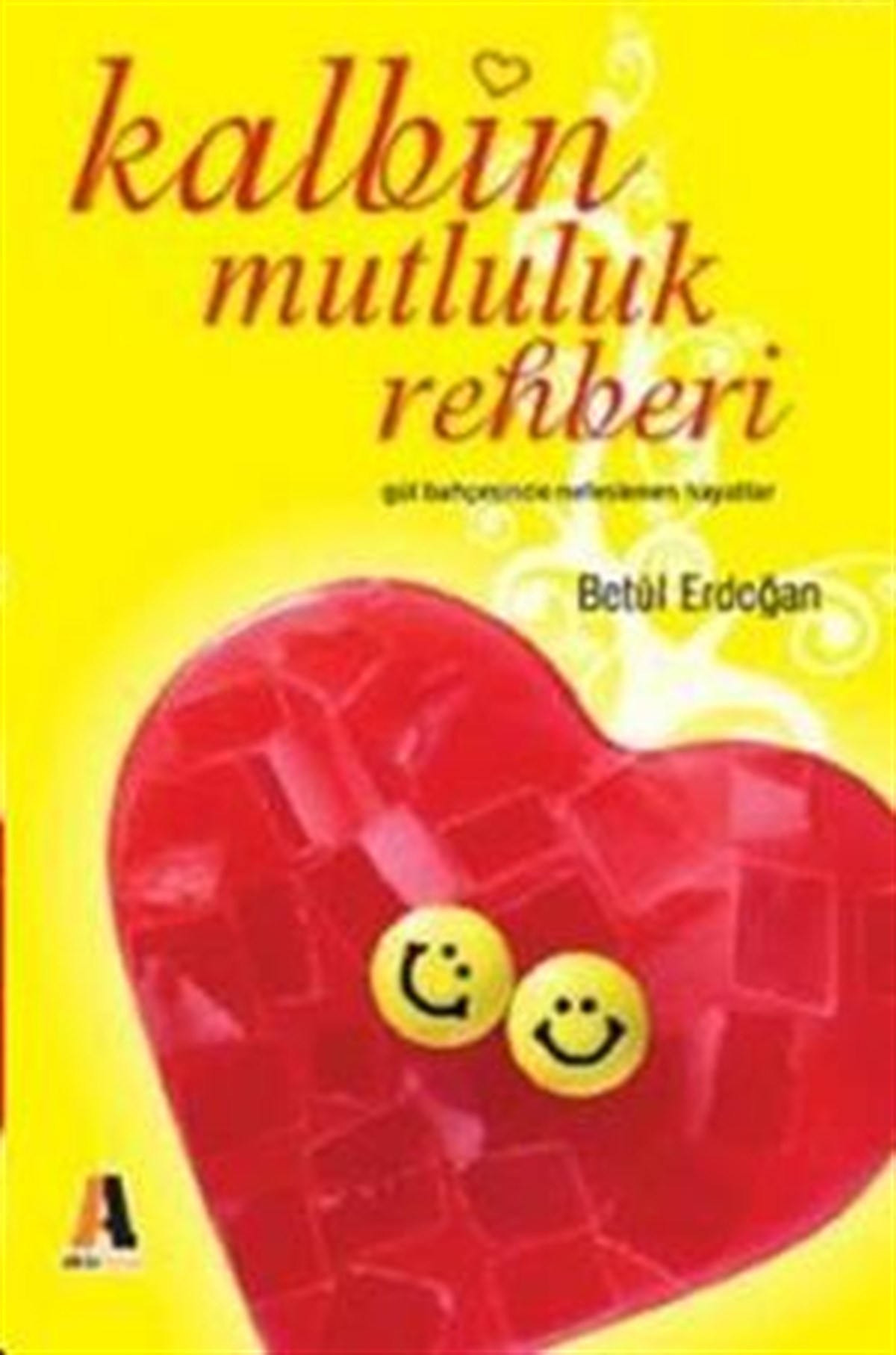 Kalbin Mutluluk Rehberi Gül Bahçesinde Nefeslenen Hayatlar
