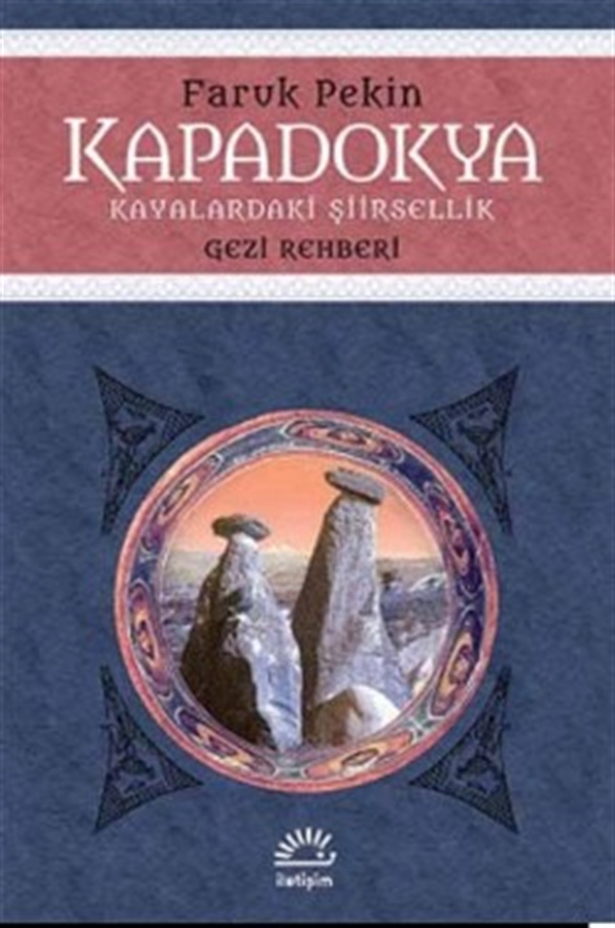 Kapadokya: Kayalardaki Şiirsellik, Gezi Rehberi