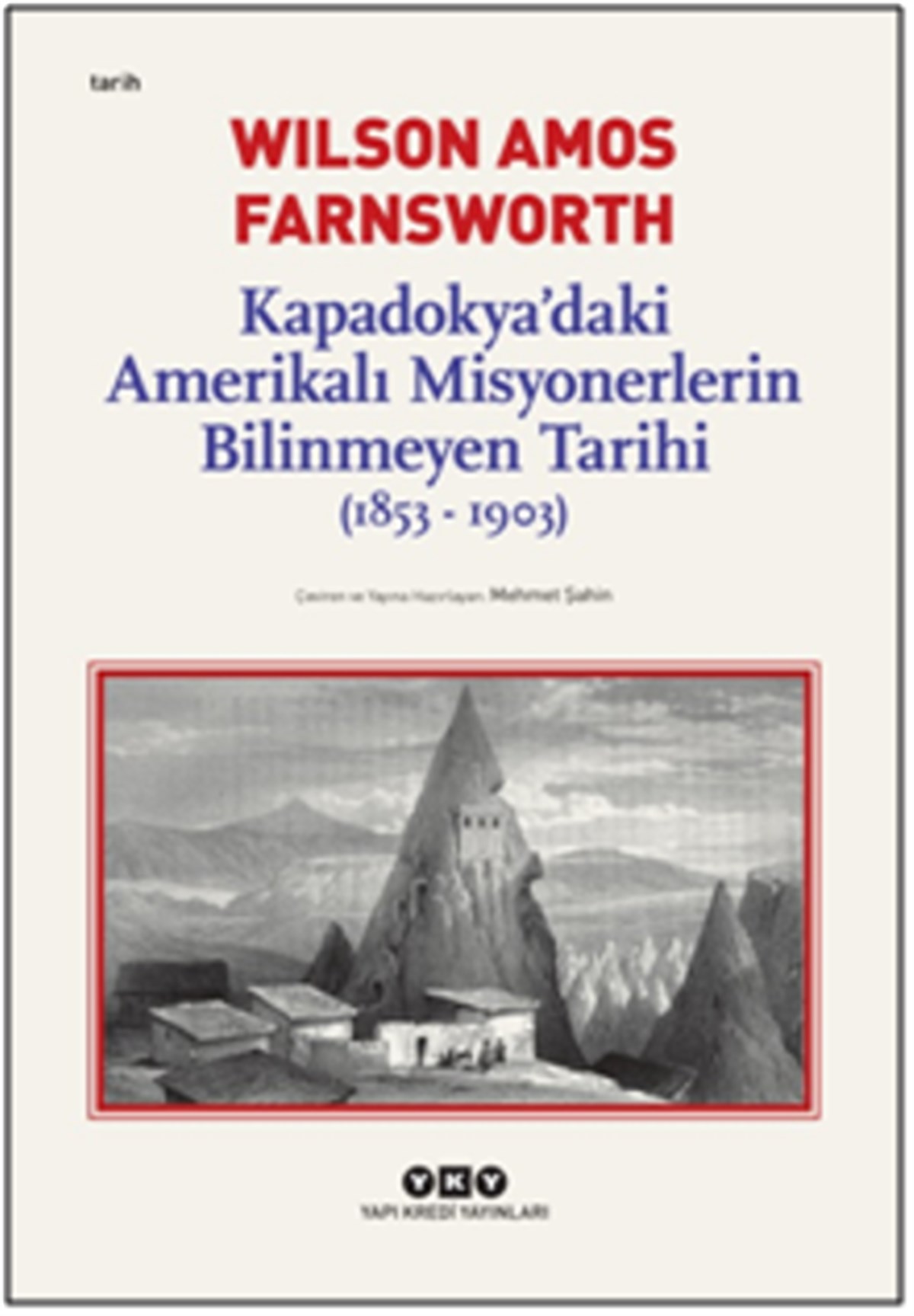 Kapadokya’daki Amerikalı Misyonerlerin Bilinmeyen Tarihi (1853-1903)