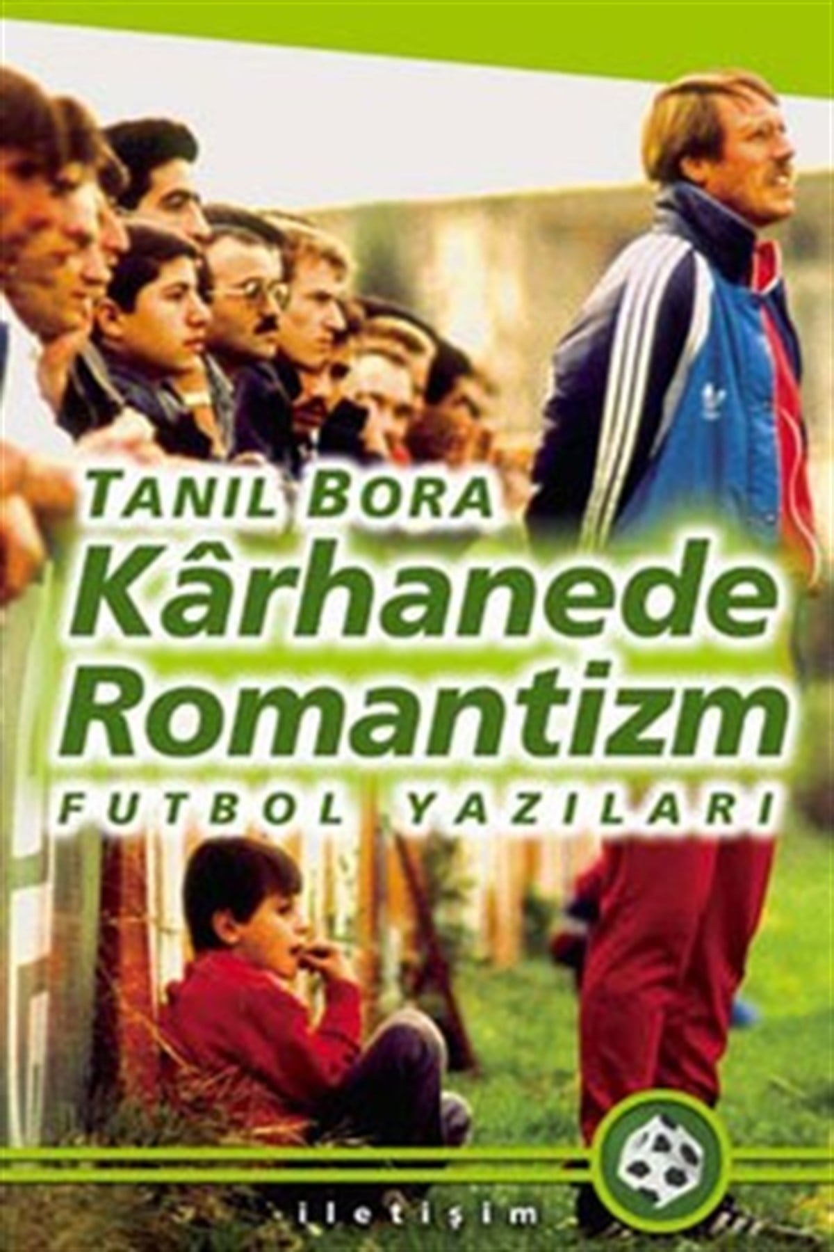 Karhanede Romantizm: Futbol Yazıları