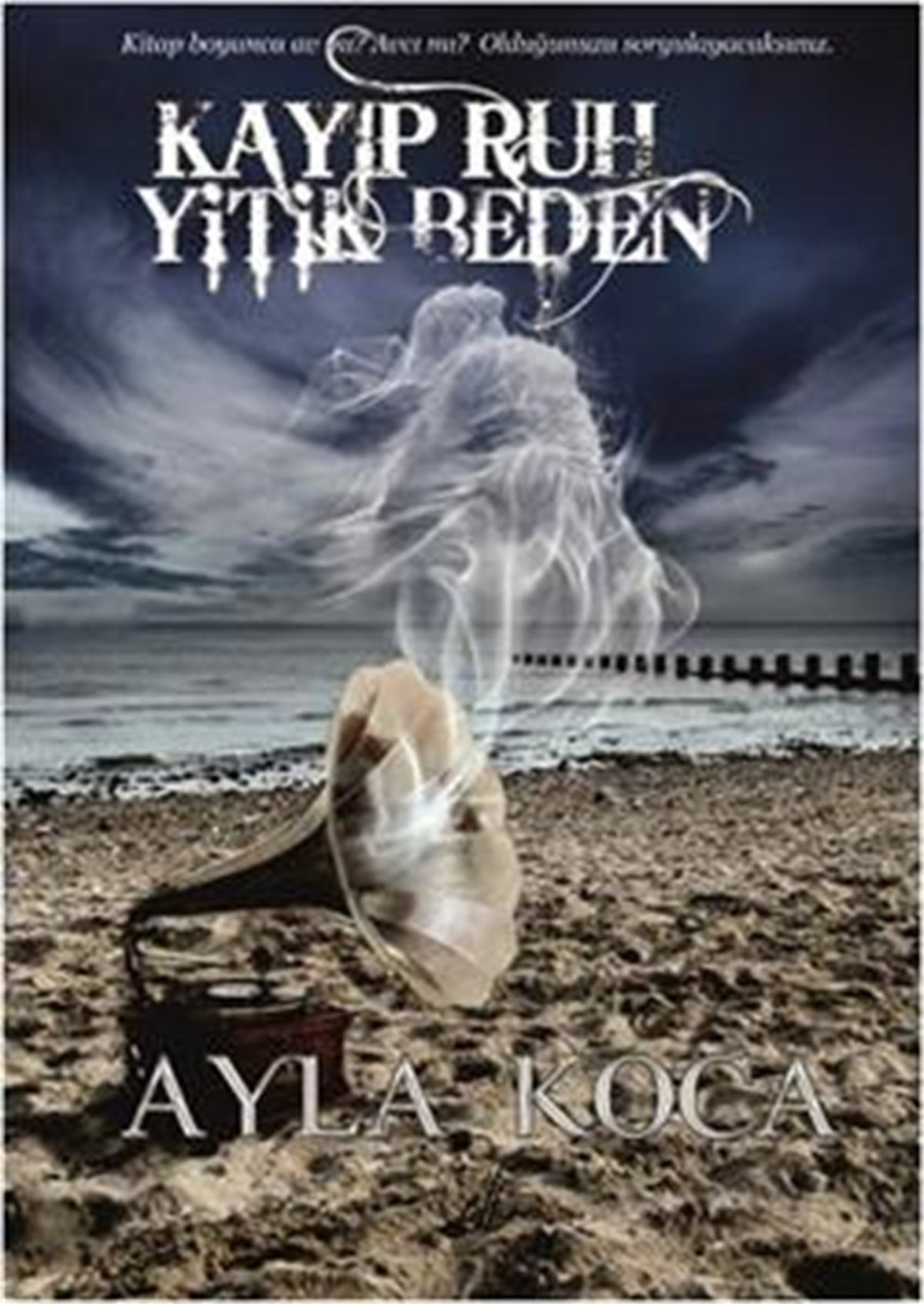 Kayıp Ruh Yitik Beden