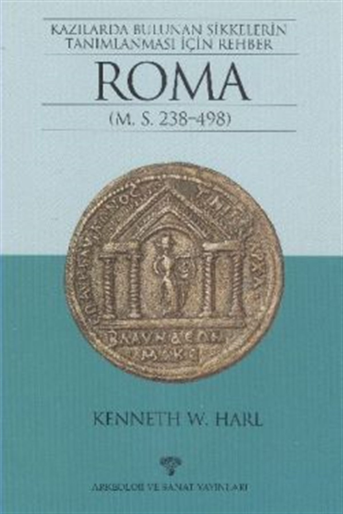Kazılarda Bulunan Sikkelerin Tanımlanması İçin Rehber Roma