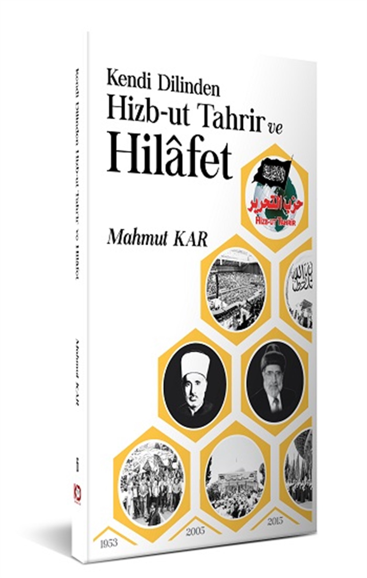 Kendi Dilinden Hizb-ut Tahrir ve Hilafet