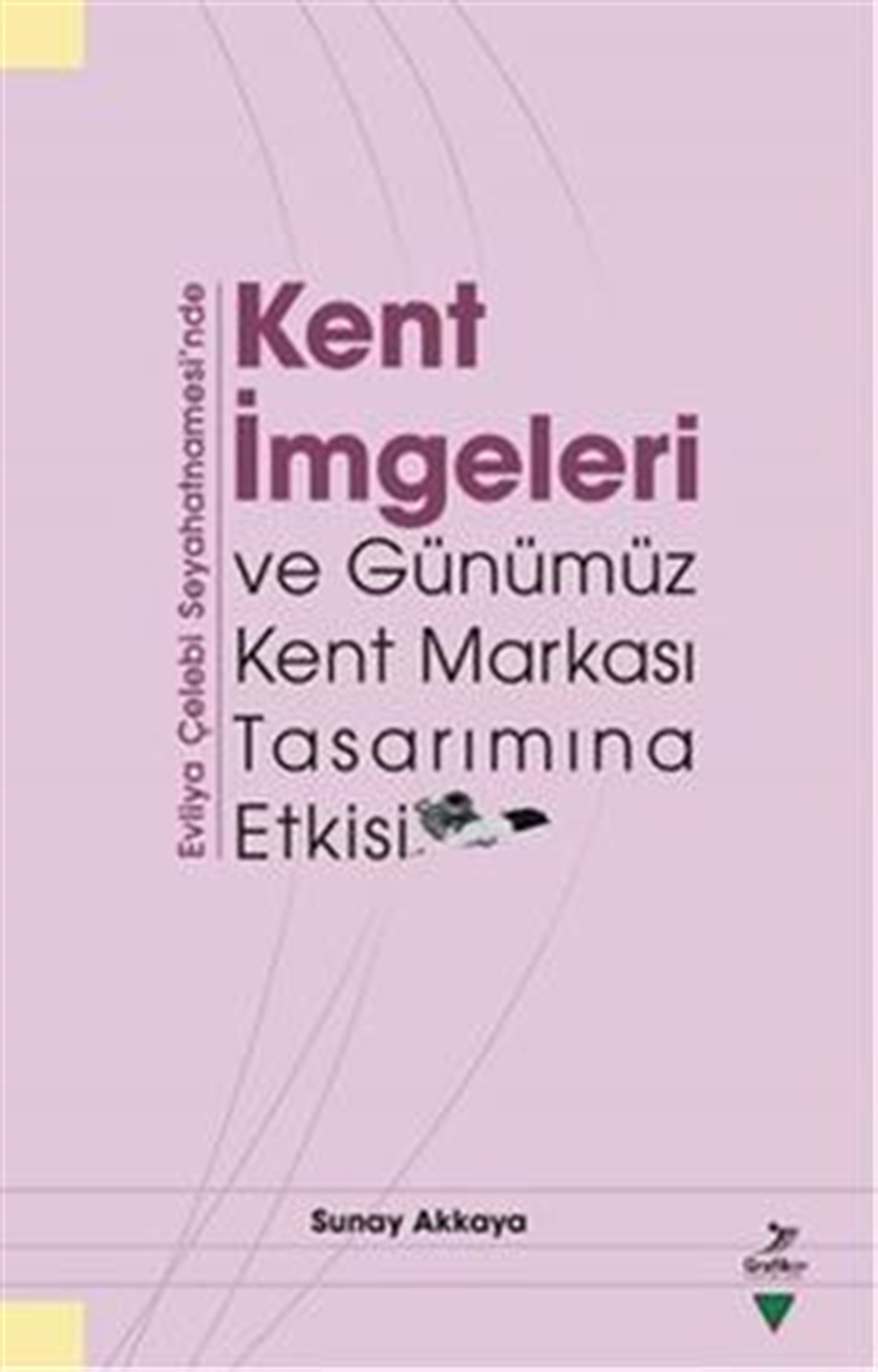 Kent İmgeleri ve Günümüz Kent Mağarası Tasarımına Etkisi