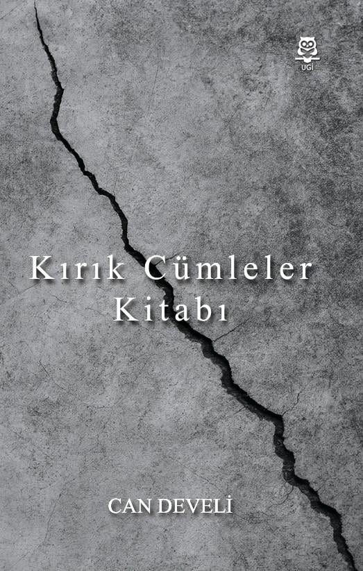 Kırık Cümleler Kitabı , Can Develi , UGİ , 9786259531885 ,