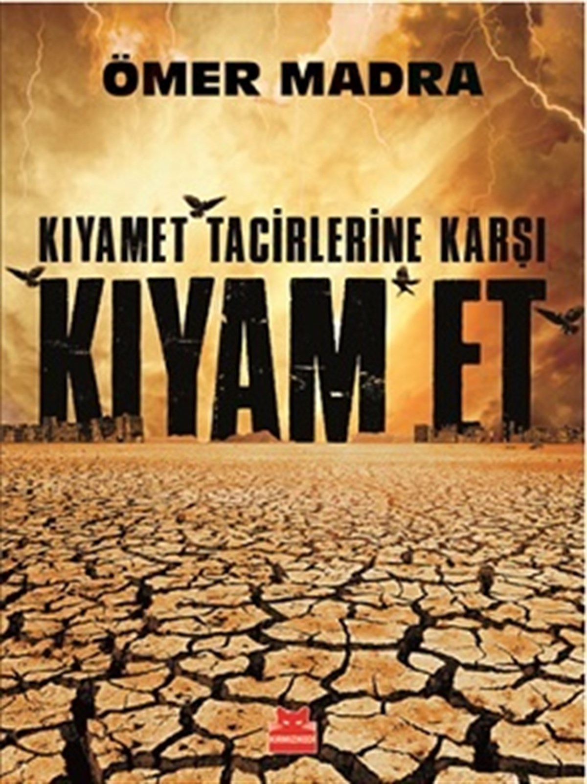 Kıyamet Tacirlerine Karşı Kıyam Et