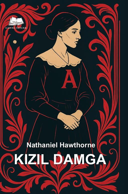 Kızıl Damga , Nathaniel Hawthorne , Kalyora Yayıncılık , 9786256225374 ,