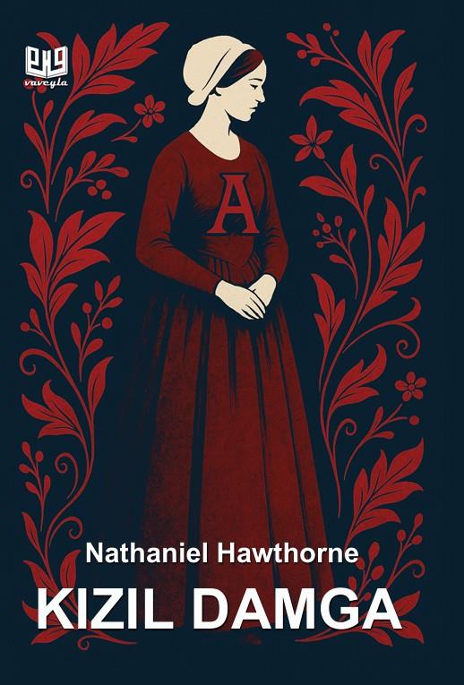 Kızıl Damga , Nathaniel Hawthorne , Vaveyla Yayıncılık , 9786256237353 ,