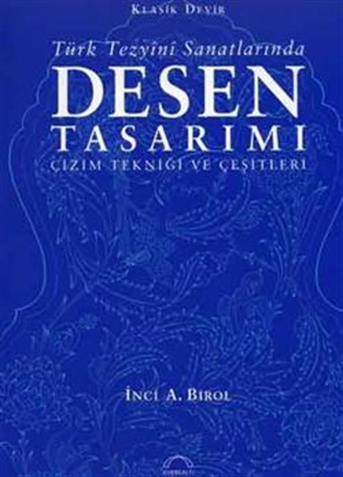 Klasik Devir Türk Tezyini Sanatlarında Desen Tasarımı