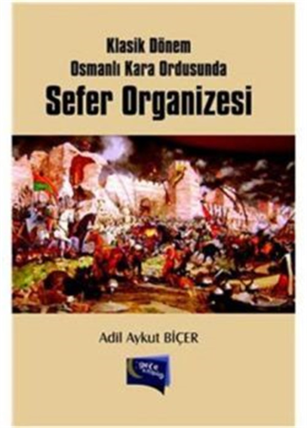 Klasik Dönem Osmanlı Kara Ordusunda Sefer Organizesi