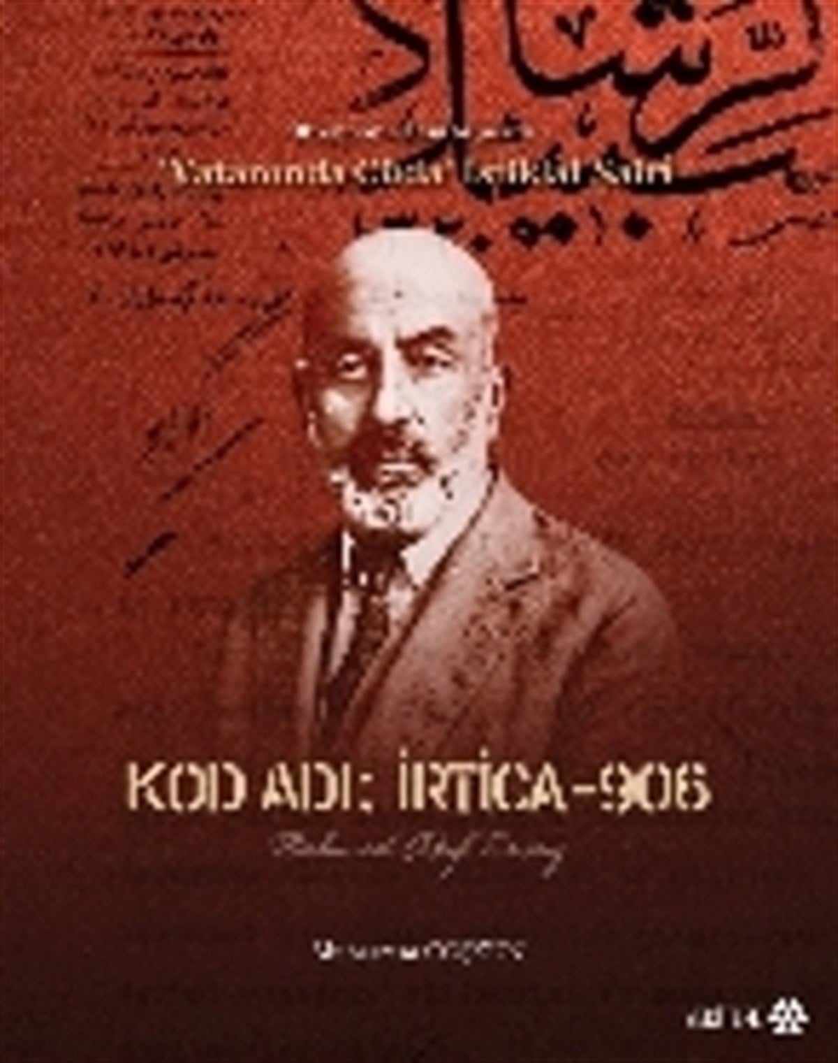 Kod Adı : İrtica-906 Mehmed Akif Ersoy