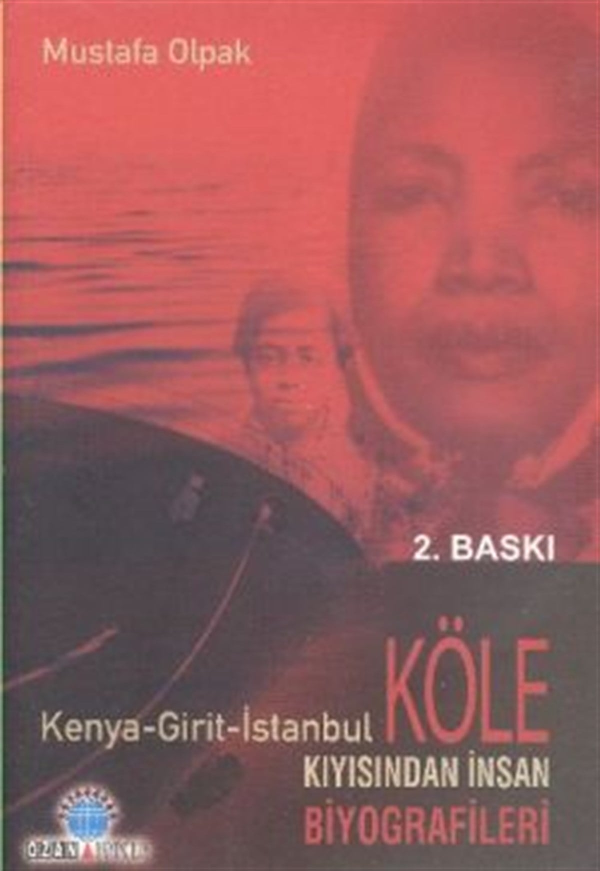 Köle Kıyısından İnsan Biyografileri Kenya - Girit - İstanbul
