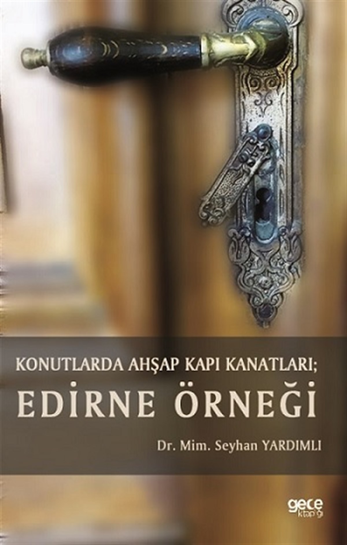 Konutlarda Ahşap Kapı Kanatları: Edirne Örneği