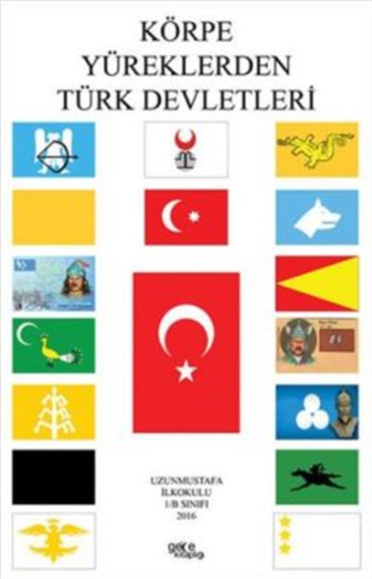 Körpe Yüreklerden Türk Devletleri