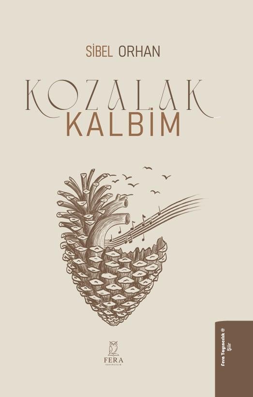 Kozalak Kalbim , Sibel Orhan , Fera Yayıncılık , 9786259635231 ,