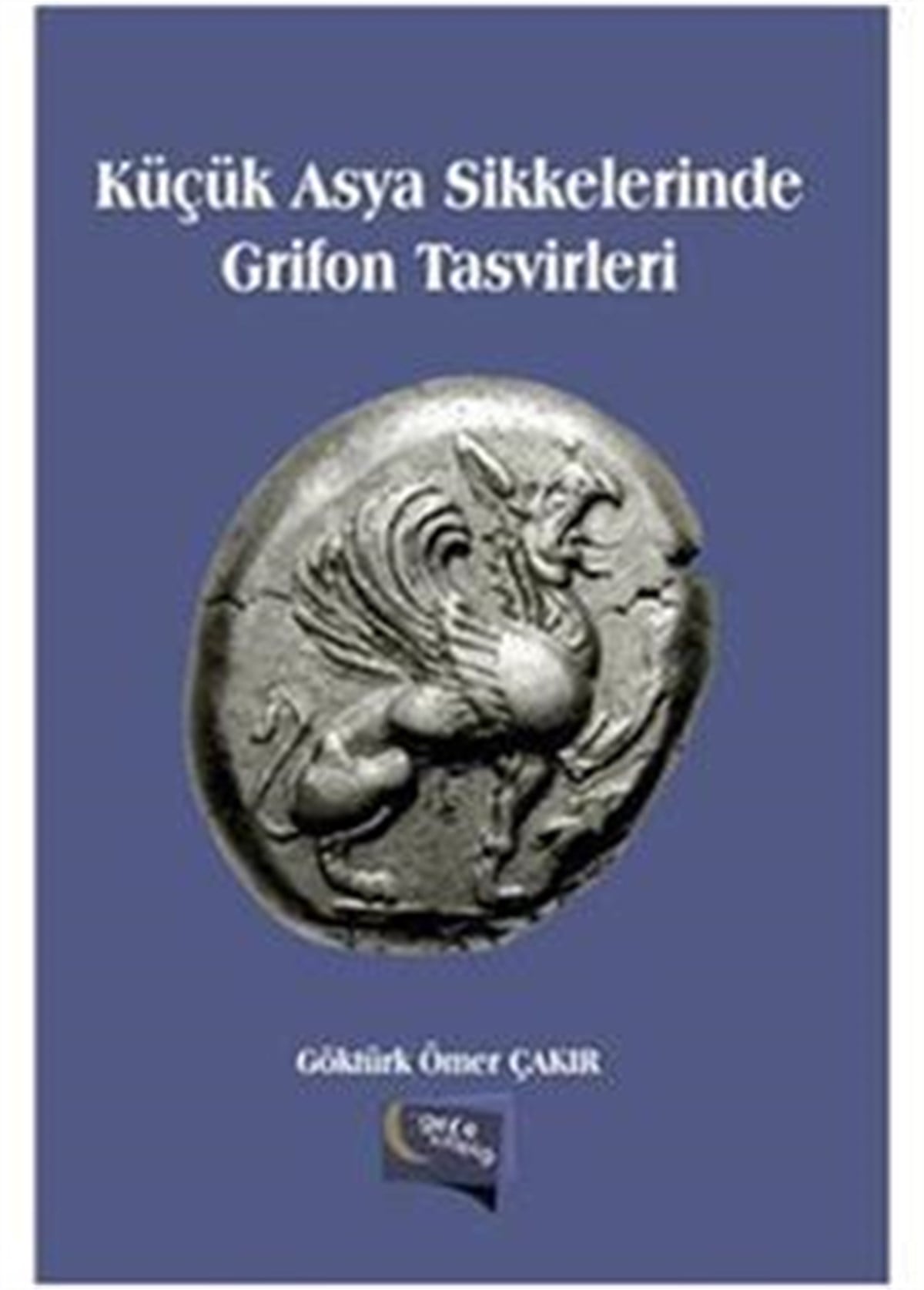 Küçük Asya Sikkelerinde Grifon Tasvirleri