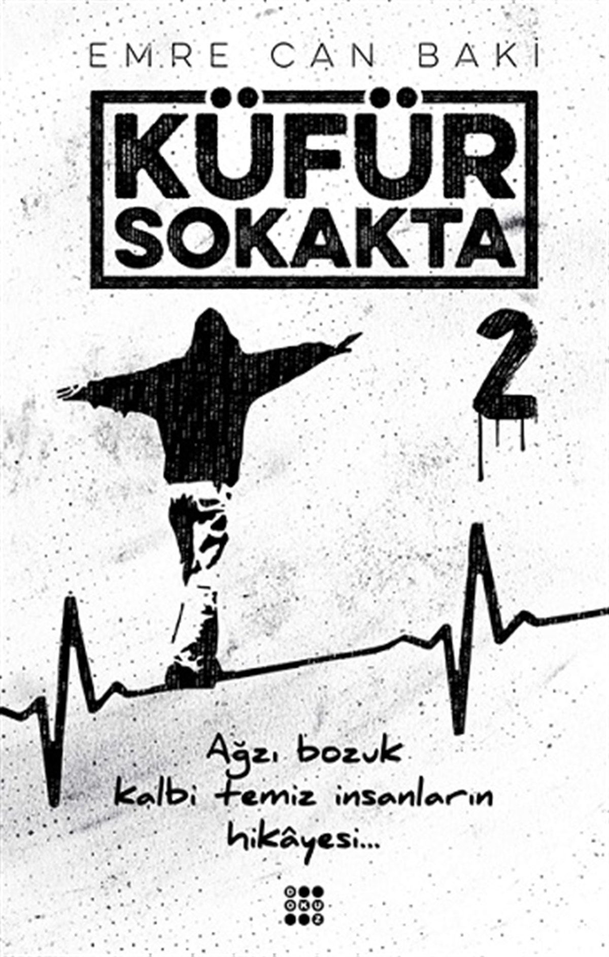 Küfür Sokakta 2 - Başlayan Her Şey Biter