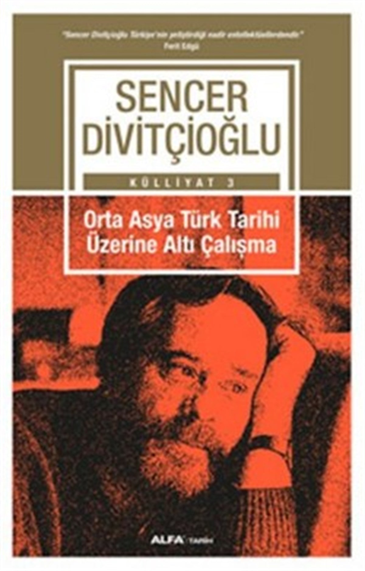 Külliyat 3 - Orta Asya Türk Tarihi Üzerine Altı Çalışma