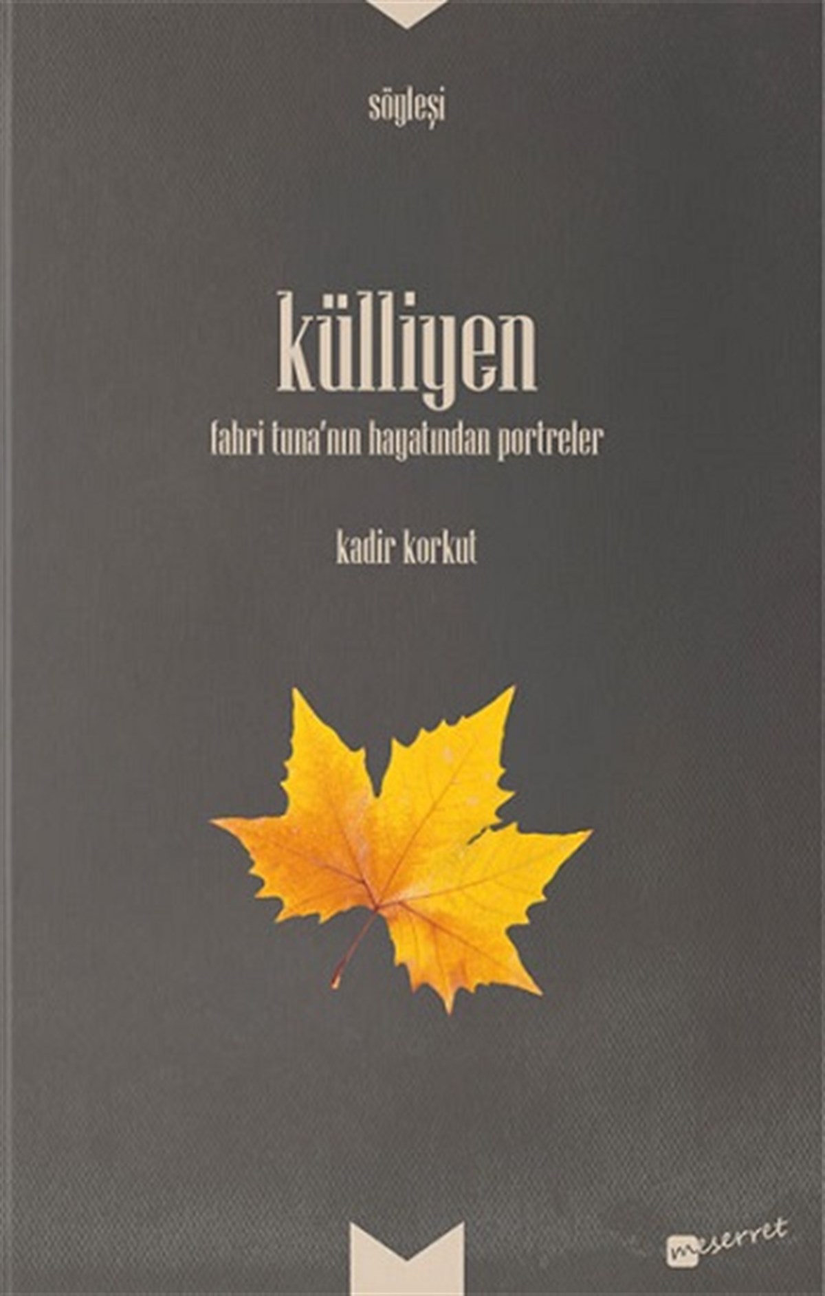 Külliyen Fahri Tuna’nın Hayatından Portreler