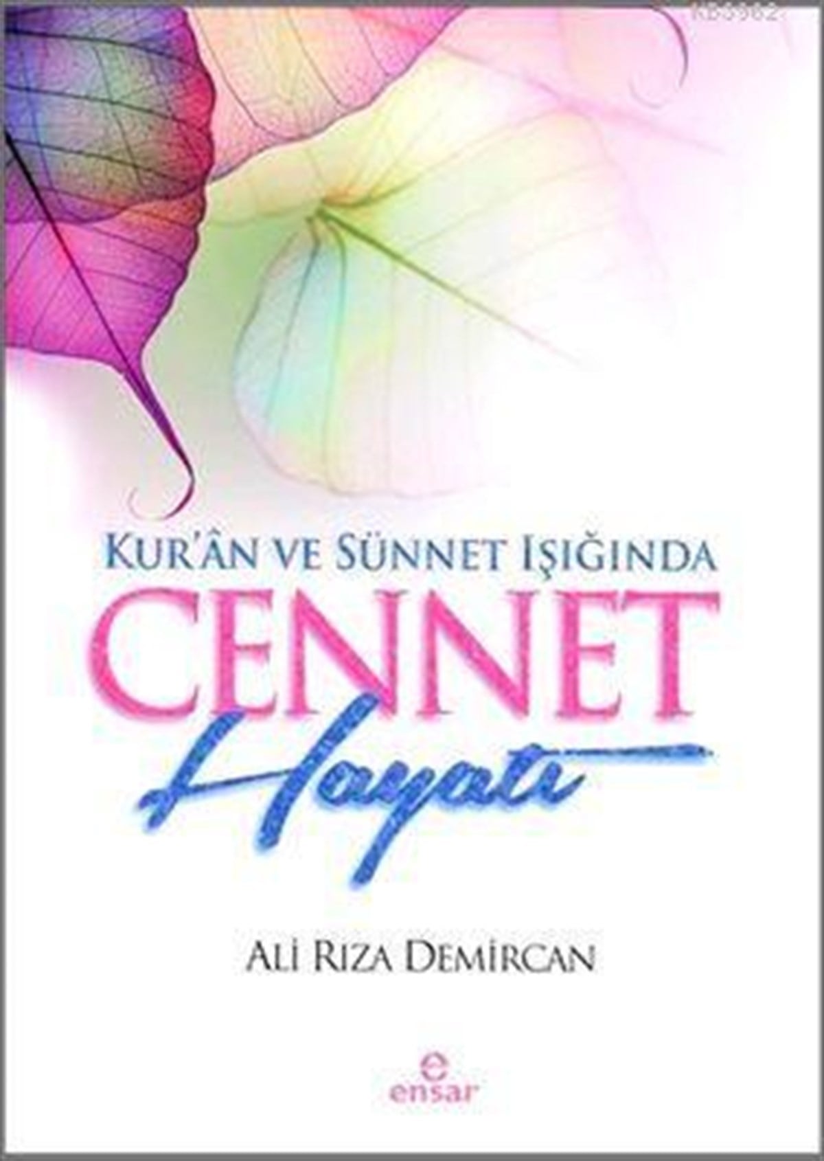 Kur'an ve Sünnet Işığında Cennet Hayatı