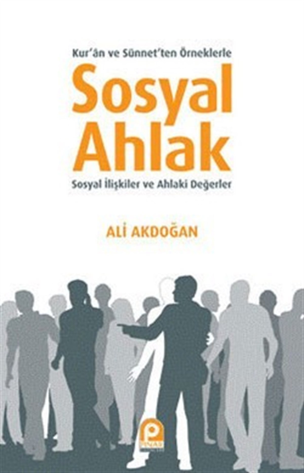 Kur’an ve Sünnet’ten Örneklerle Sosyal Ahlak