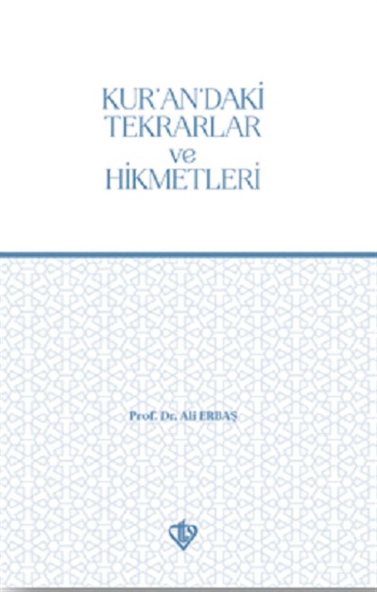Kur’an’daki Tekrarlar ve Hikmetleri