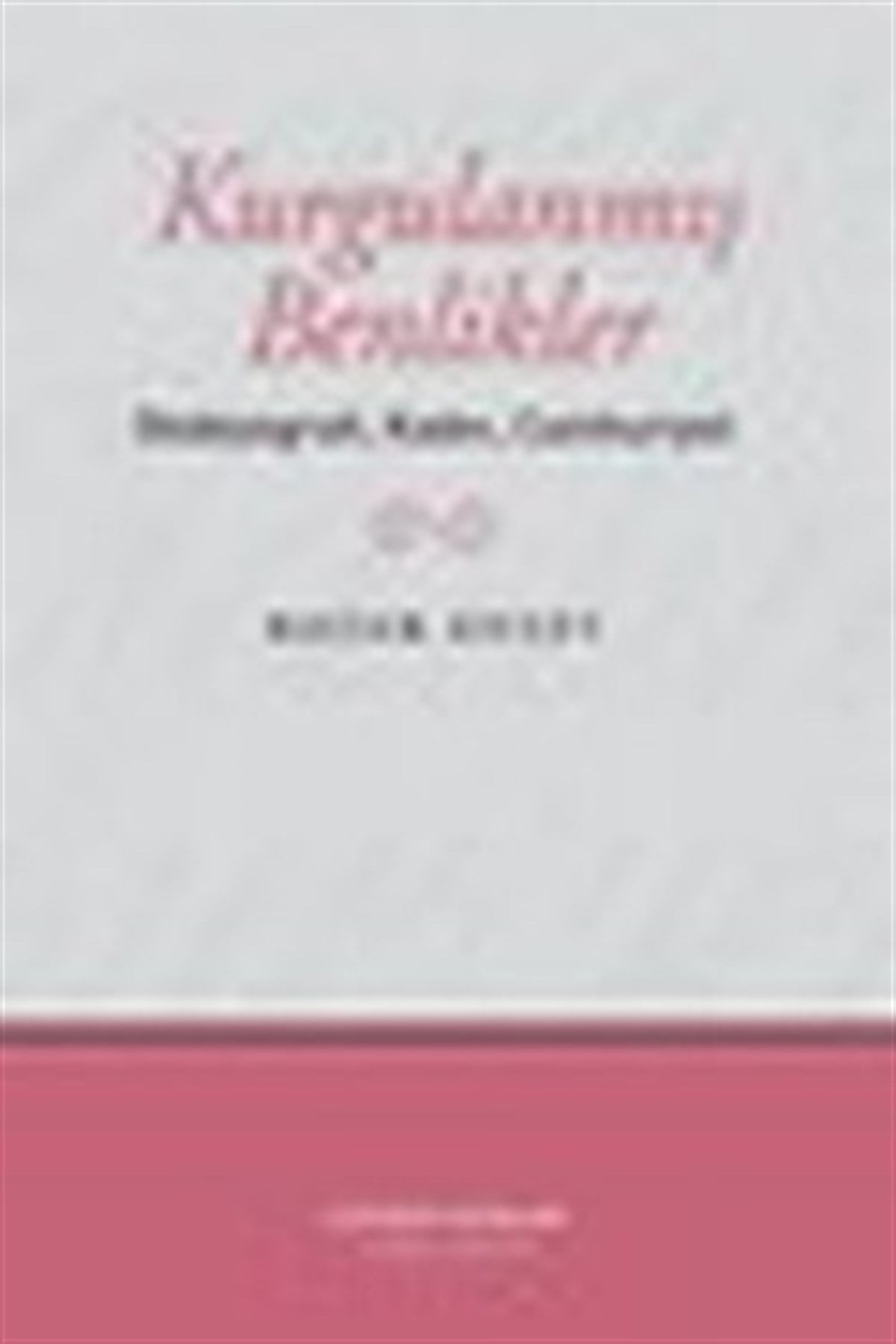 Kurgulanmış Benlikler