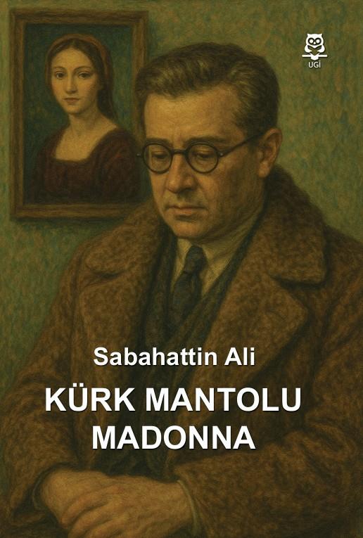 Kürk Mantolu Madonna , Sabahattin Ali , UGİ , 9786258176629 ,