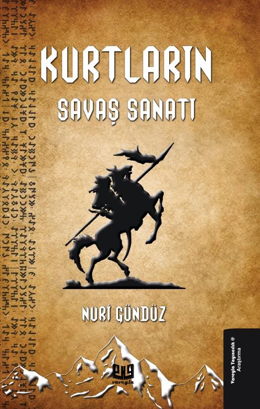 Kurtların Savaş Sanatı , Nuri Gündüz , Vaveyla Yayıncılık , 9786256237162 ,
