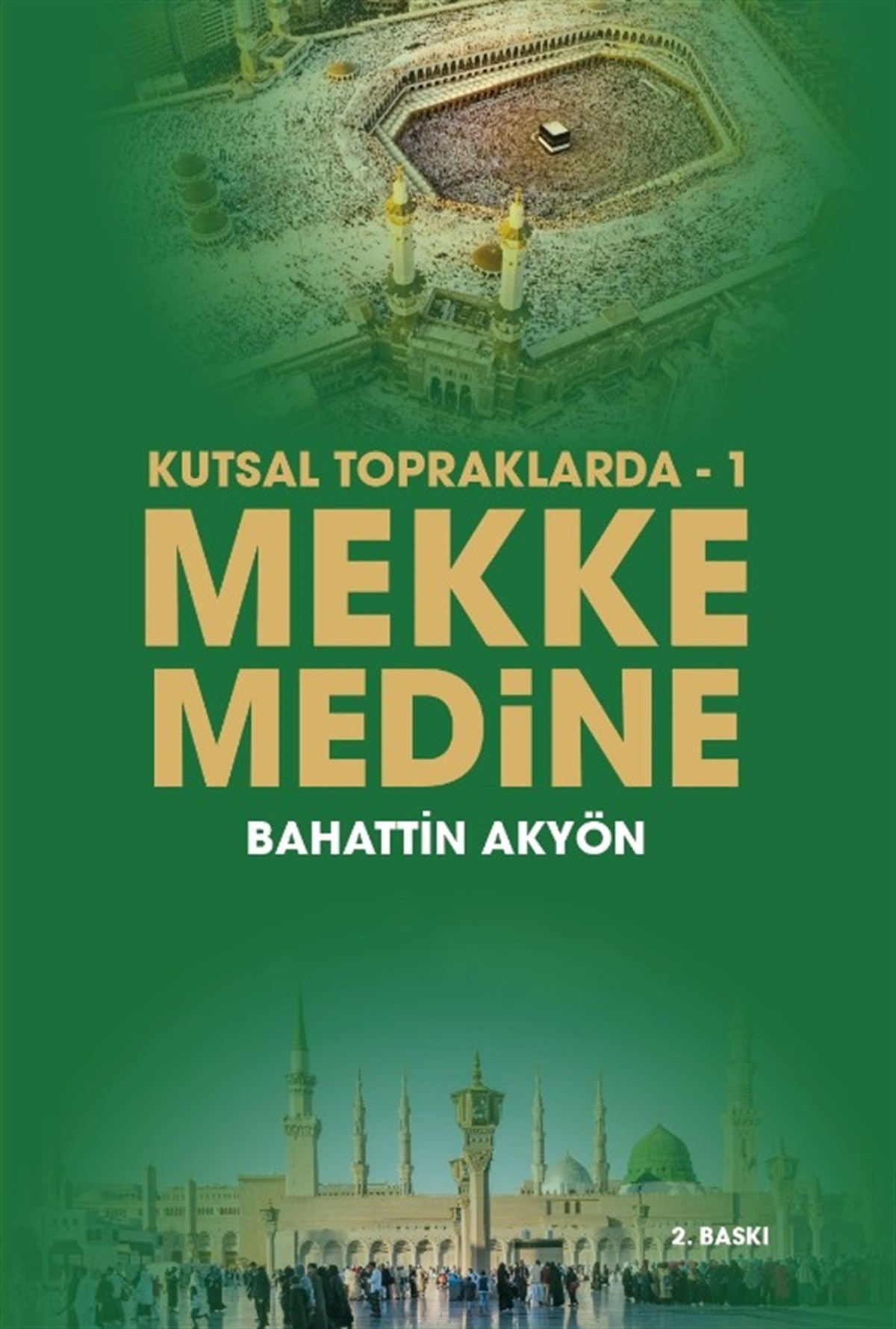 Kutsal Topraklarda-1 Mekke Medine