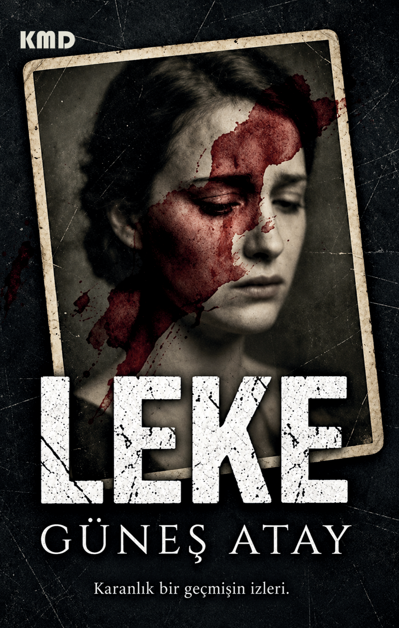Leke , Güneş Atay , KMD Yayınları , 9786256113749 ,