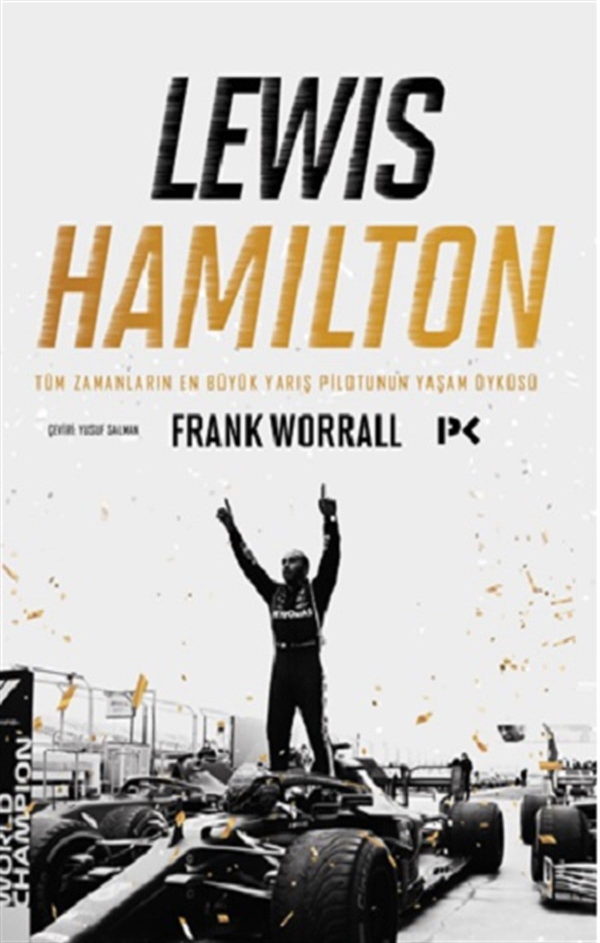 Lewis Hamilton- Tüm Zamanların En Büyük Yarış Pilotunun Yaşam Öyküsü