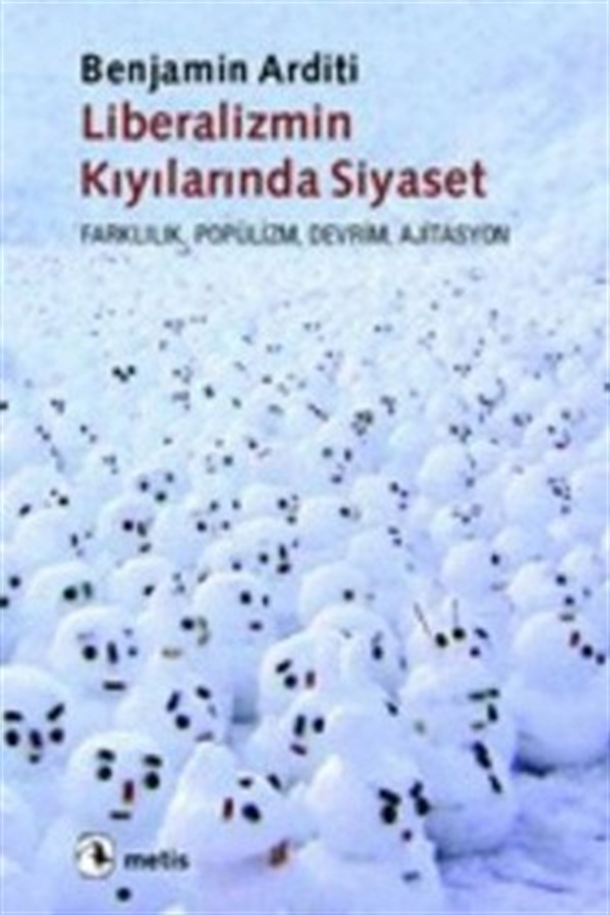 Liberalizmin Kıyılarında Siyaset: Farklılık, Popülizm, Dervim, Siyaset