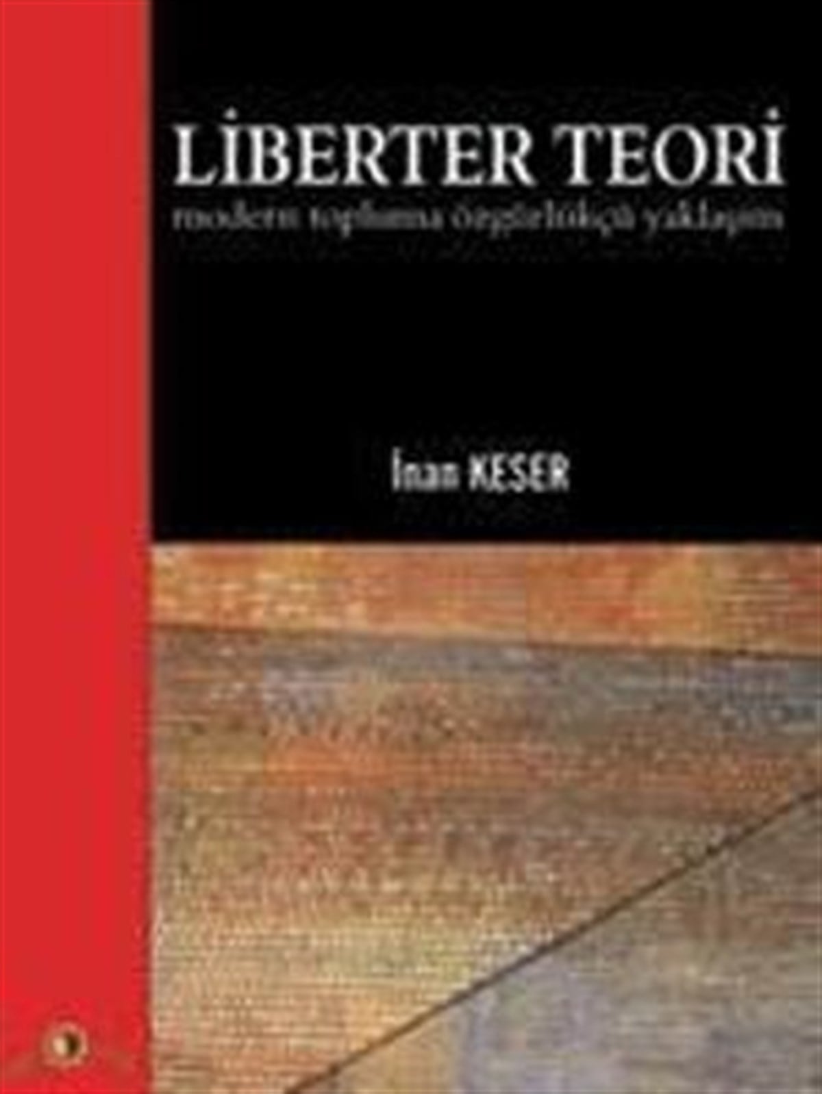 Liberter Teori Modern Topluma Özgürlükçü Yaklaşım