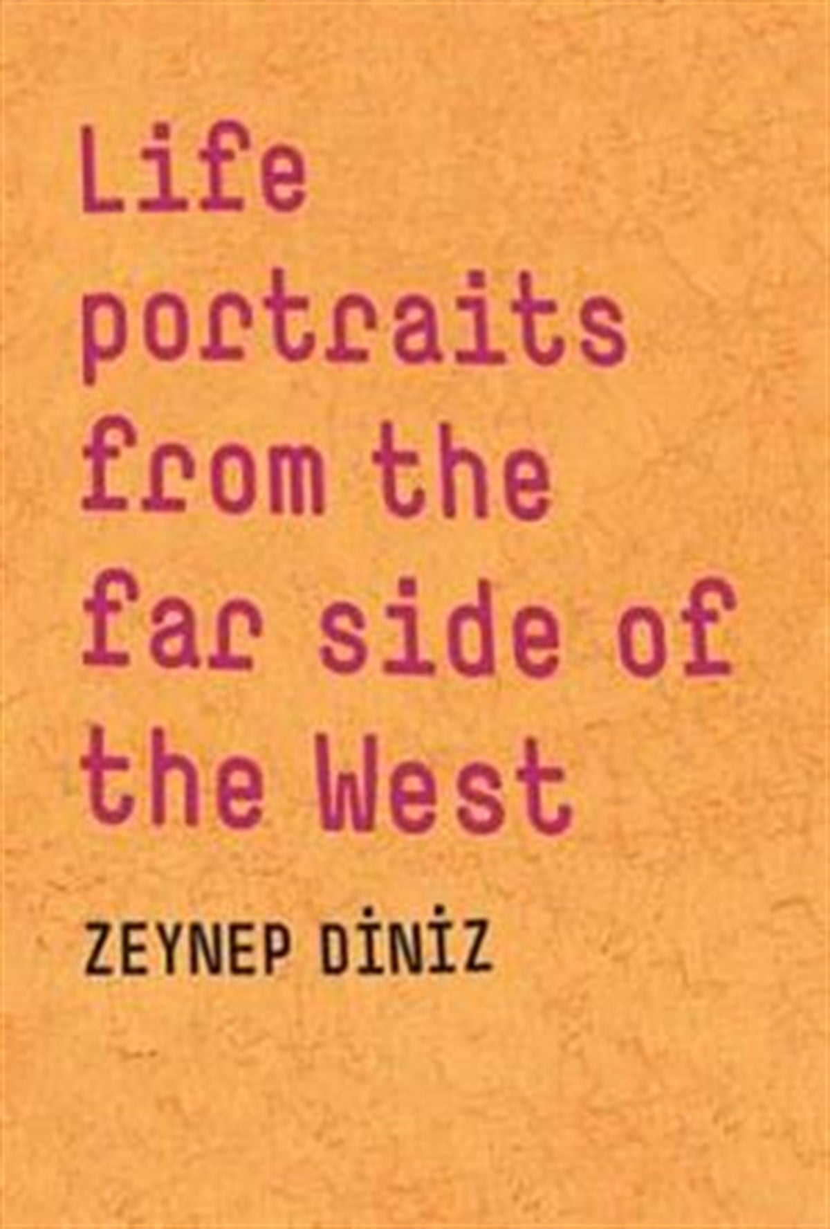 Life Portraits from the far side of the West (Masa Yayınları)
