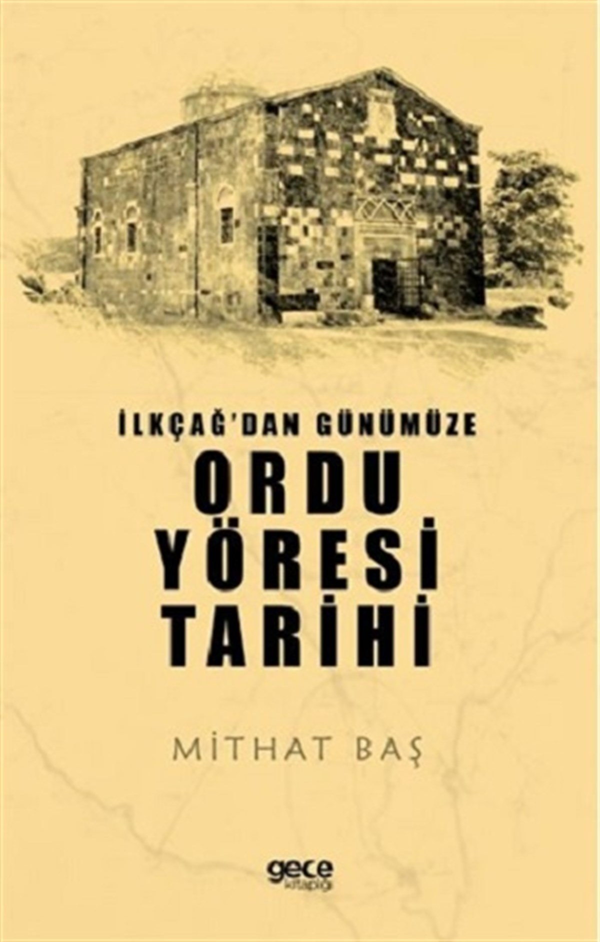lkçağ'dan Günümüze Ordu Yöresi Tarihi