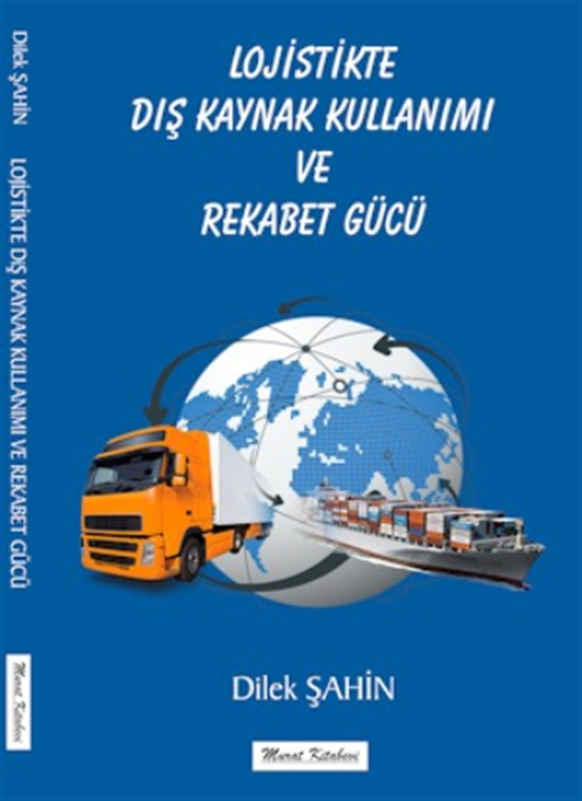Lojistikte Dış Kaynak Kullanımı ve Rekabet Gücü
