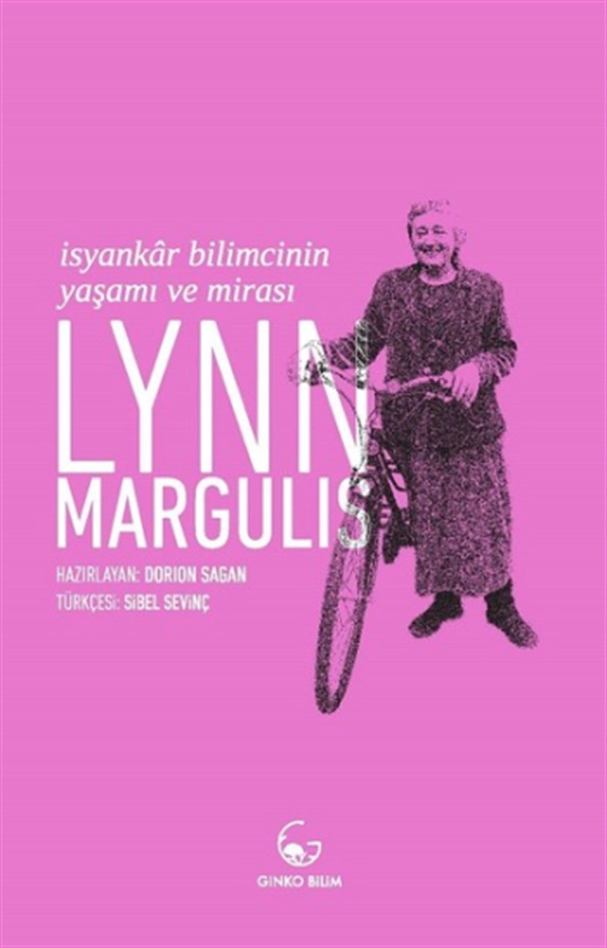 Lynn Margulis İsyankar Bilimcinin Yaşamı Ve Mirası