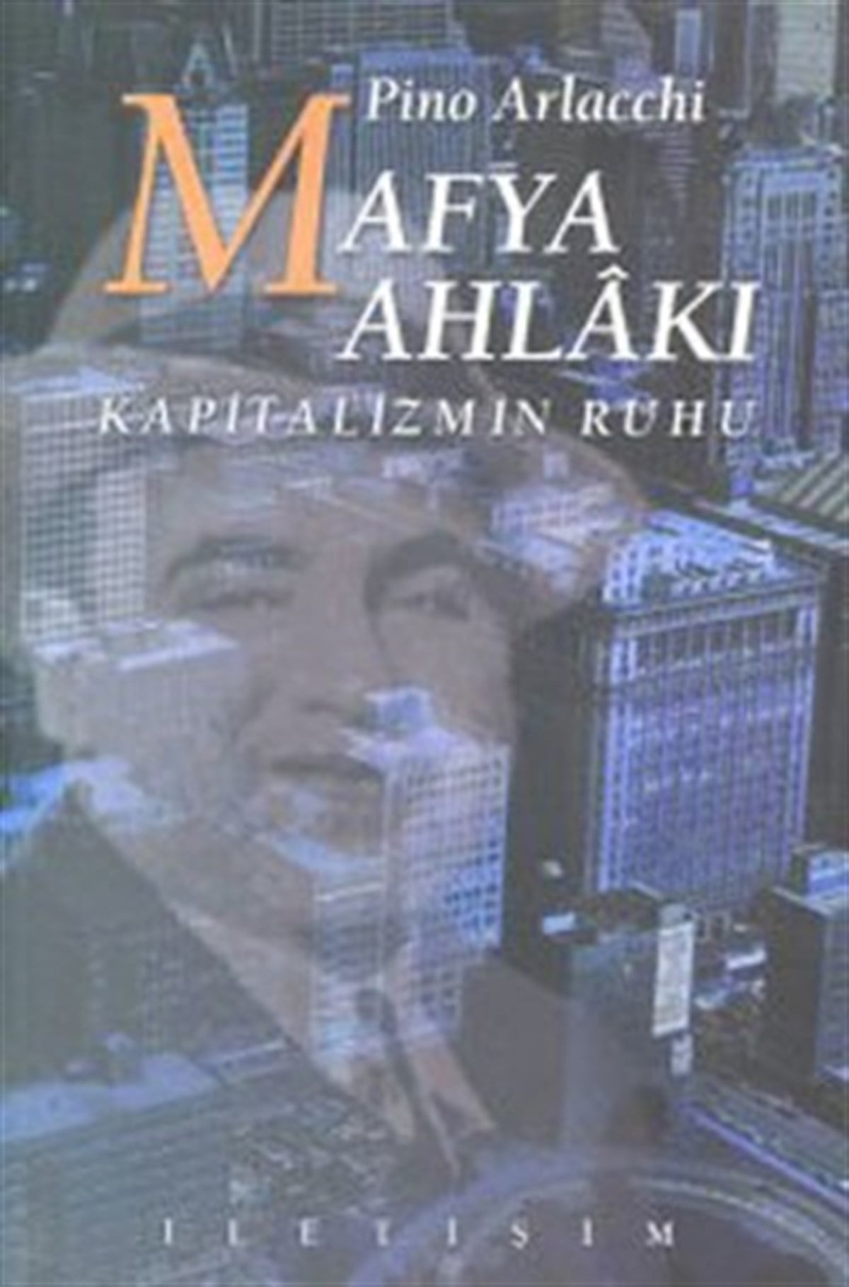 Mafya Ahlakı: Kapitalizmin Ruhu