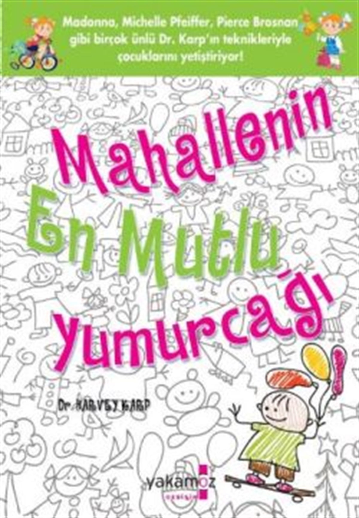 Mahallenin En Mutlu Yumurcağı