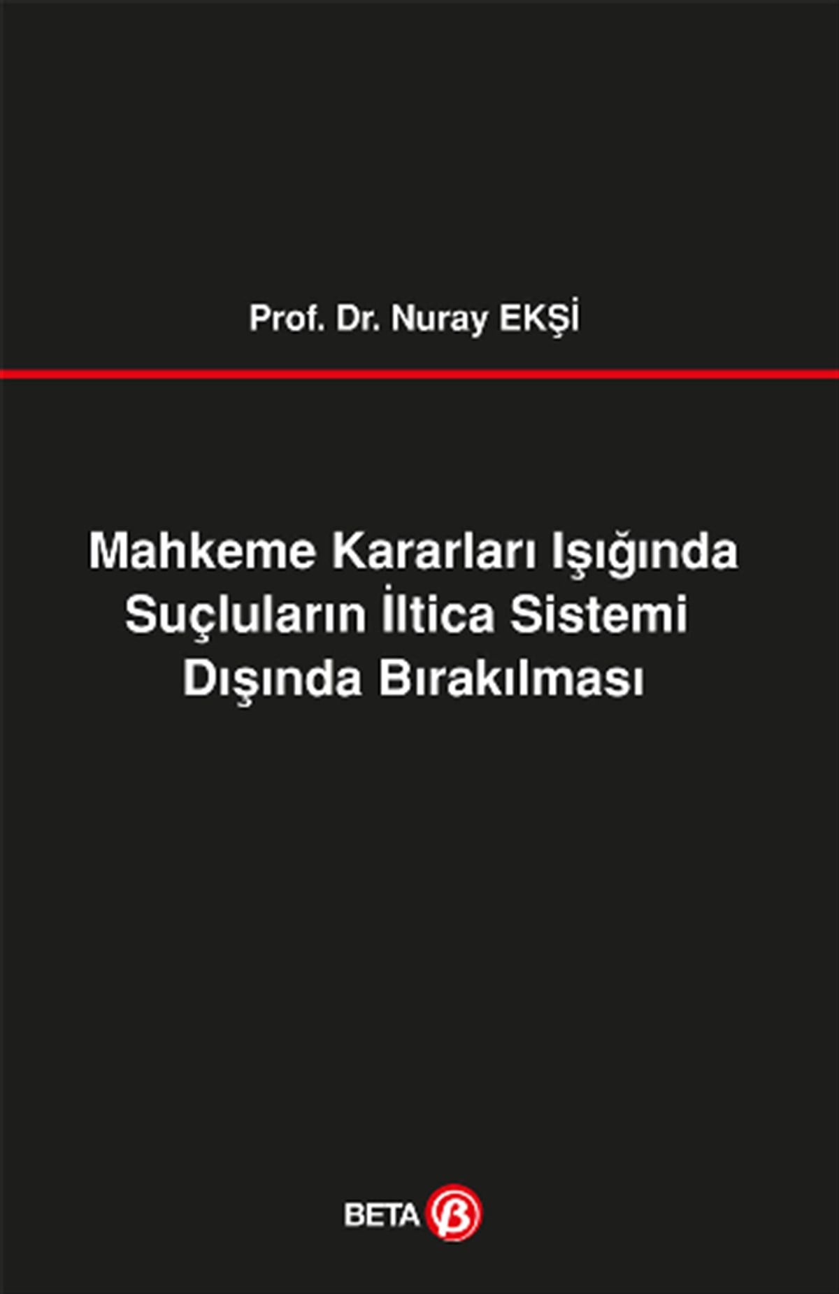 Mahkeme Kararları Işığında Suçluların İltica Sistemi Dışında Bırakılması