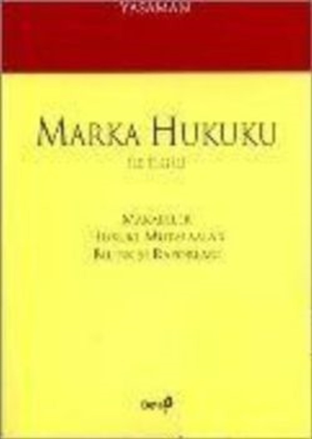 Marka Hukuku ile İlgili Makaleler, Hukuki Mütalaalar, Bilirkişi Raporları