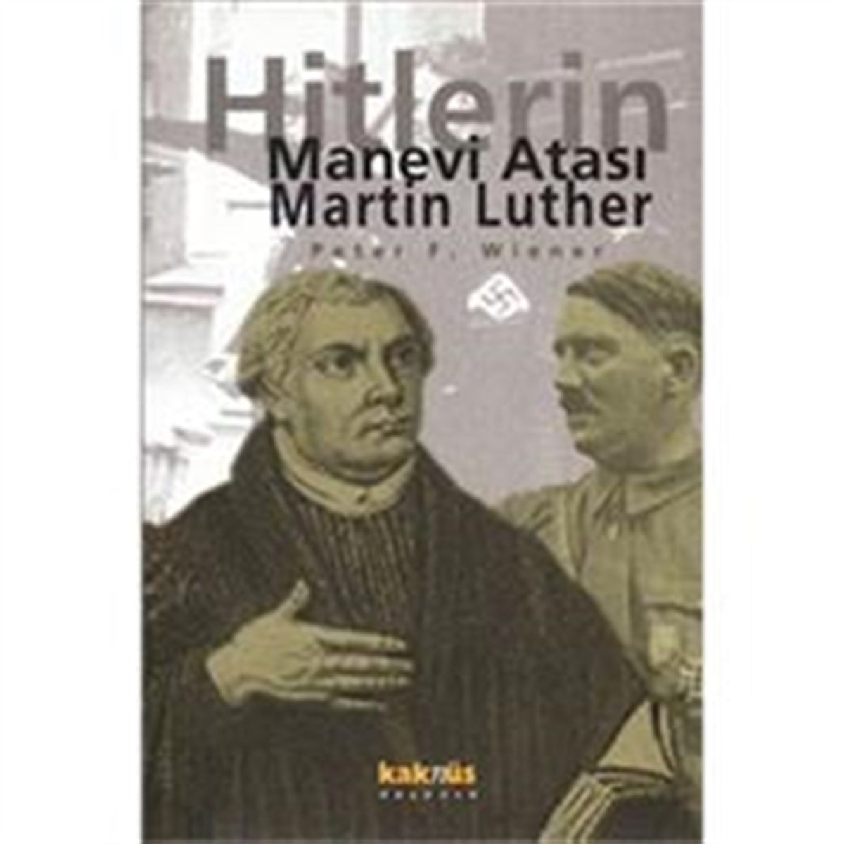 Martin Luther: Hitlerin Manevi Atası