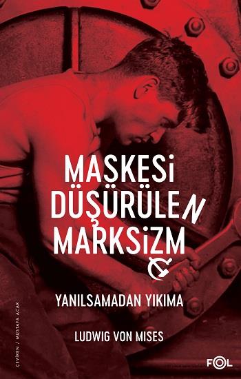 Maskesi Düşürülen Marksizm –Yanılsamadan Yıkıma