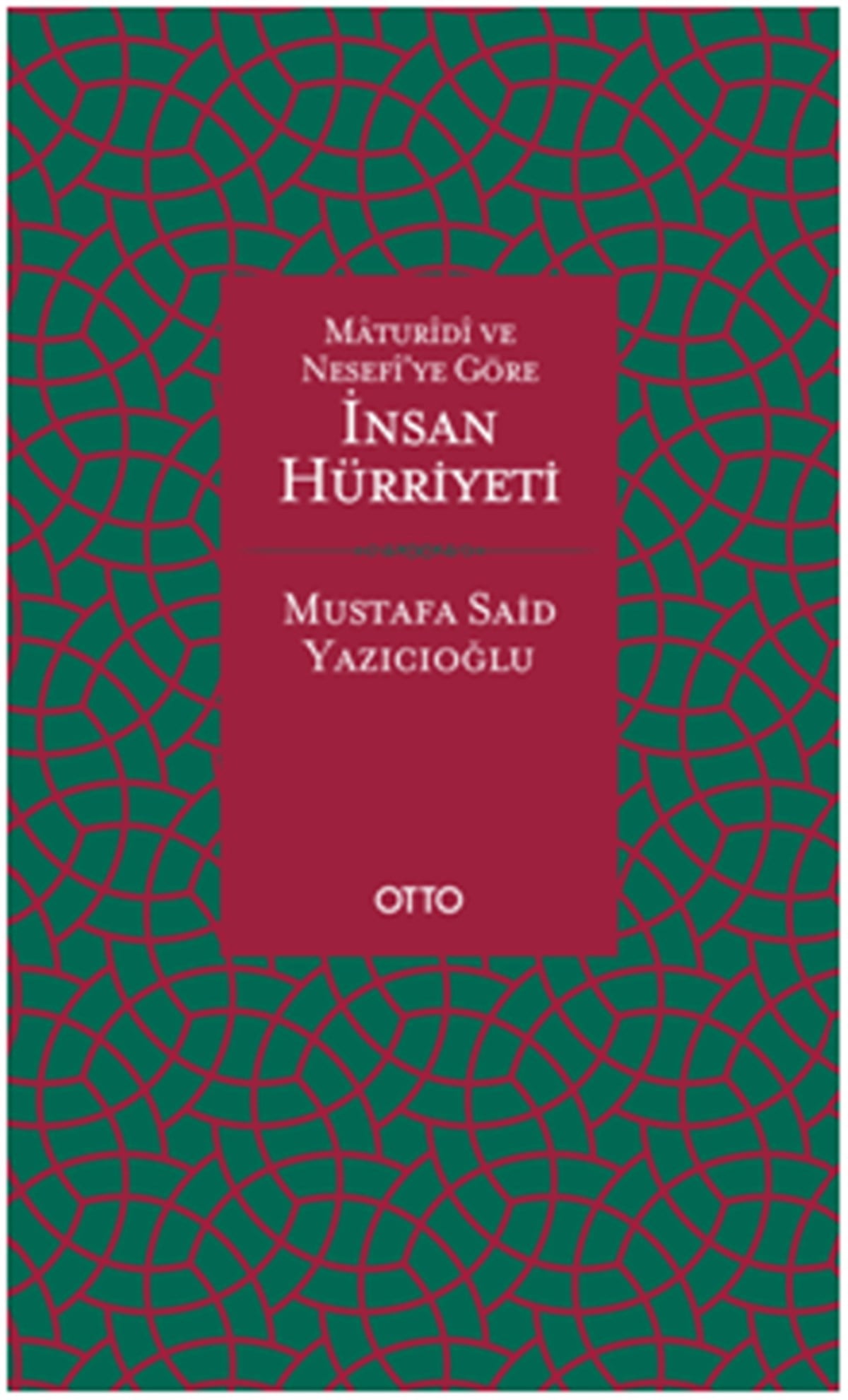 Maturidi ve Nesefi’ye Göre İnsan Hürriyeti